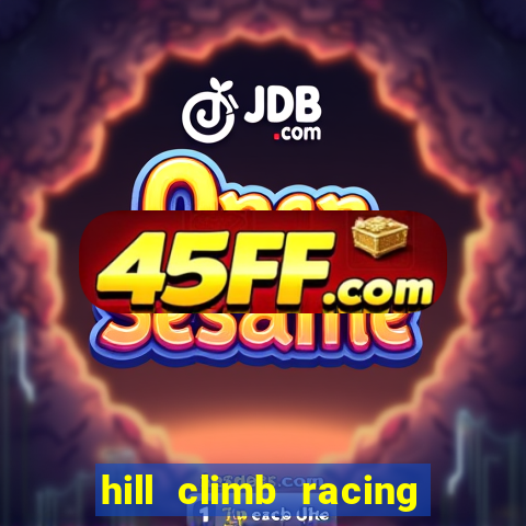 hill climb racing dinheiro infinito 2